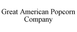 GREAT AMERICAN POPCORN COMPANY trademark
