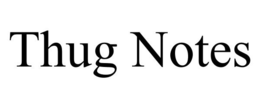 THUG NOTES trademark