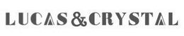 LUCAS&CRYSTAL trademark