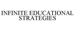 INFINITE EDUCATIONAL STRATEGIES trademark