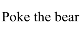 POKE THE BEAR trademark