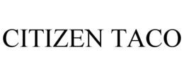 CITIZEN TACO trademark