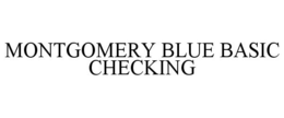 MONTGOMERY BLUE BASIC CHECKING trademark