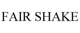 FAIR SHAKE trademark