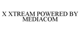 X XTREAM POWERED BY MEDIACOM trademark