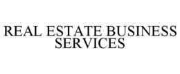REAL ESTATE BUSINESS SERVICES trademark