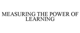 MEASURING THE POWER OF LEARNING trademark