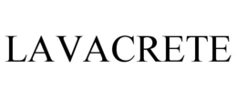 LAVACRETE trademark
