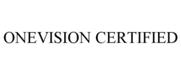 ONEVISION CERTIFIED trademark