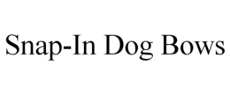 SNAP-IN DOG BOWS trademark