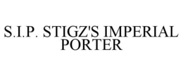S.I.P. STIGZ'S IMPERIAL PORTER trademark