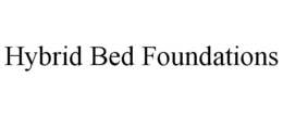 HYBRID BED FOUNDATIONS trademark