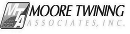 MTA SINCE 1898 MOORE TWINING ASSOCIATES, INC. trademark