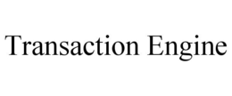 TRANSACTION ENGINE trademark