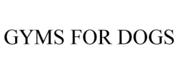 GYMS FOR DOGS trademark