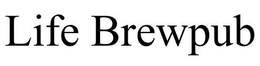LIFE BREWPUB trademark