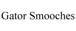 GATOR SMOOCHES trademark