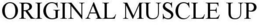 ORIGINAL MUSCLE UP trademark