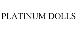PLATINUM DOLLS trademark