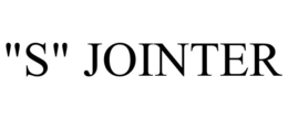 "S" JOINTER trademark
