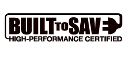 BUILT TO SAVE HIGH-PERFORMANCE CERTIFIED trademark