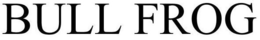 BULL FROG trademark