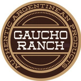GAUCHO RANCH AUTHENTIC ARGENTINEAN PRODUCTS trademark