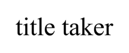 TITLE TAKER trademark