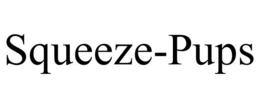 SQUEEZE-PUPS trademark