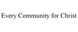 EVERY COMMUNITY FOR CHRIST trademark