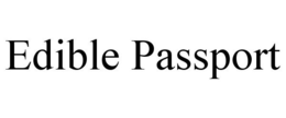 EDIBLE PASSPORT trademark