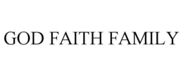 GOD FAITH FAMILY trademark