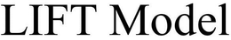 LIFT MODEL trademark