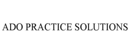 ADO PRACTICE SOLUTIONS trademark