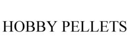 HOBBY PELLETS trademark