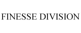 FINESSE DIVISION trademark