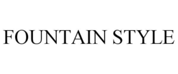 FOUNTAIN STYLE trademark