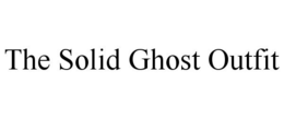 THE SOLID GHOST OUTFIT trademark