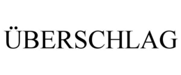 ÜBERSCHLAG trademark