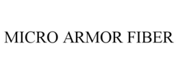 MICRO ARMOR FIBER trademark
