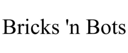 BRICKS 'N BOTS trademark