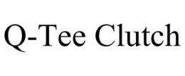 Q-TEE CLUTCH trademark
