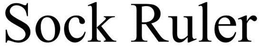 SOCK RULER trademark