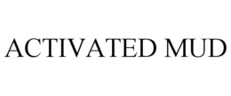ACTIVATED MUD trademark