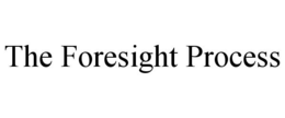 THE FORESIGHT PROCESS trademark