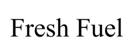 FRESH FUEL trademark