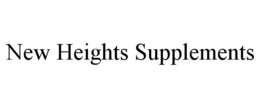 NEW HEIGHTS SUPPLEMENTS trademark