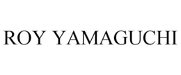 ROY YAMAGUCHI trademark