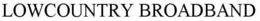 LOWCOUNTRY BROADBAND trademark