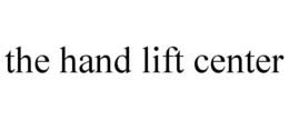 THE HAND LIFT CENTER trademark